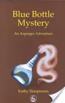 Záhada modré láhve: Aspergerovo dobrodružství - Blue Bottle Mystery: An Asperger's Adventure