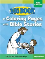 Velká kniha omalovánek s biblickými příběhy pro děti všech věkových kategorií - Big Book of Coloring Pages with Bible Stories for Kids of All Ages