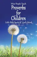 Přísloví pro děti: Prorocké verše: Malá semínka Božího slova - Proverbs for Children: Little Bitty Seeds of God's Word
