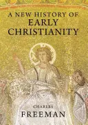 Nové dějiny raného křesťanství - A New History of Early Christianity