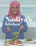 Nadiya's Kitchen: Nadiya: více než 100 jednoduchých a chutných rodinných receptů - Nadiya's Kitchen: Over 100 Simple, Delicious Family Recipes