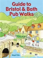 Průvodce po hospodách v Bristolu a Bathu - 20 procházek po hospodách - Guide to Bristol & Bath Pub Walks - 20 Pub Walks