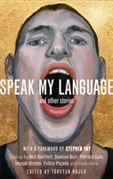 Mluvte mým jazykem a jiné příběhy: An Anthology of Gay Fiction - Speak My Language, and Other Stories: An Anthology of Gay Fiction