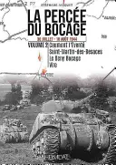 La Perce Du Bocage. Svazek 2: 30 Juillet - 16 Aot 1944 - La Perce Du Bocage. Volume 2: 30 Juillet - 16 Aot 1944
