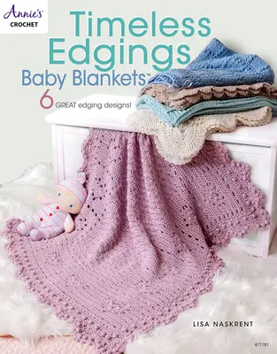 Nadčasové lemování dětských přikrývek - Timeless Edgings Baby Blankets