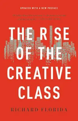 Vzestup tvůrčí třídy - The Rise of the Creative Class