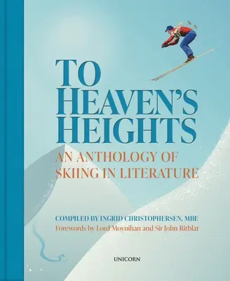 Do nebeských výšin - Antologie lyžování v literatuře - To Heaven's Heights - An Anthology of Skiing in Literature