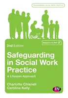 Safeguarding in Social Work Practice (Zajištění bezpečnosti v praxi sociální práce): A Lifespan Approach (Celoživotní přístup) - Safeguarding in Social Work Practice: A Lifespan Approach