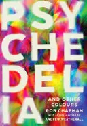 Psychedelie a jiné barvy - Psychedelia and Other Colours