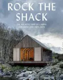 Rock the Shack: Architektura chatek, kukel a úkrytů - Rock the Shack: The Architecture of Cabins, Cocoons and Hide-Outs
