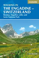 Pěší turistika v Engadinu - Švýcarsko: Bernina, údolí Engadine a Švýcarský národní park - průvodce po Švýcarsku - Walking in the Engadine - Switzerland: Bernina, Engadine Valley and Swiss National Park