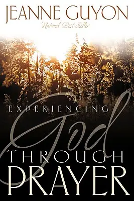 Prožívání Boha skrze modlitbu - Experiencing God Through Prayer