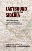 Na východ přes Sibiř: Postřehy z Velké severské expedice - Eastbound Through Siberia: Observations from the Great Northern Expedition