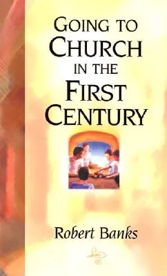Chodit do kostela v prvním století - Going To Church in the First Century