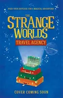 Cestovní kancelář Strangeworlds - kniha 1 - The Strangeworlds Travel Agency - Book 1