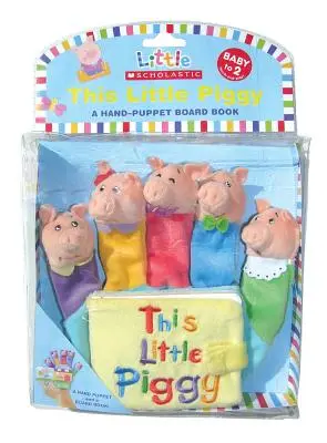 Tohle prasátko: A Hand-Puppet Board Book [With Hand Puppet] (S ruční loutkou) - This Little Piggy: A Hand-Puppet Board Book [With Hand Puppet]