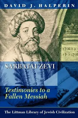 Sabbatai Zevi: Svědectví o padlém mesiáši - Sabbatai Zevi: Testimonies to a Fallen Messiah