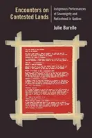 Setkání na sporných územích: Domorodé představení suverenity a národnosti v Qubecu - Encounters on Contested Lands: Indigenous Performances of Sovereignty and Nationhood in Qubec