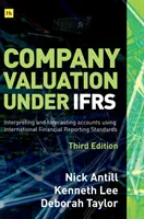 Oceňování podniků podle Ifrs - 3. vydání: Interpretace a prognózování účtů podle mezinárodních standardů účetního výkaznictví - 3. vydání. - Company Valuation Under Ifrs - 3rd Edition: Interpreting and Forecasting Accounts Using International Financial Reporting Standards