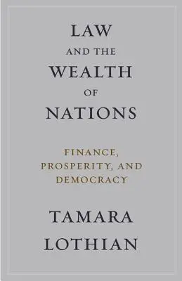 Právo a bohatství národů: Zákony o právu národů: finance, prosperita a demokracie - Law and the Wealth of Nations: Finance, Prosperity, and Democracy