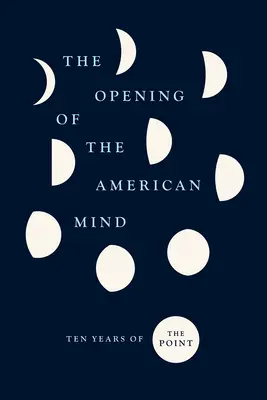 Otevírání americké mysli: Deset let Point - The Opening of the American Mind: Ten Years of the Point