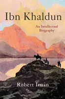 Ibn Chaldún: Intelektuální životopis - Ibn Khaldun: An Intellectual Biography