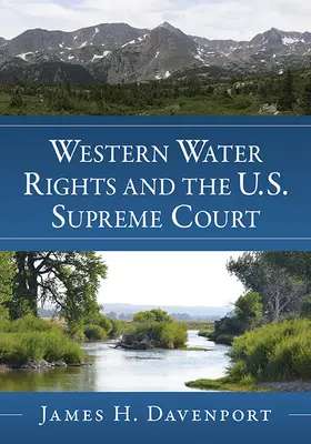 Západní vodní práva a Nejvyšší soud USA - Western Water Rights and the U.S. Supreme Court