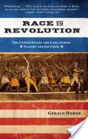 Závod k revoluci: USA a Kuba v době otroctví a Jima Crowa - Race to Revolution: The U.S. and Cuba During Slavery and Jim Crow