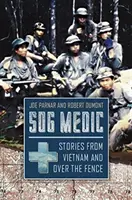 Sog Medic: Příběhy z Vietnamu a zpoza plotu - Sog Medic: Stories from Vietnam and Over the Fence