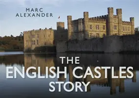 Příběh anglických hradů - The English Castles Story