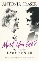 Musíte odejít? - Můj život s Haroldem Pinterem - Must You Go? - My Life with Harold Pinter