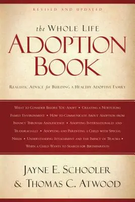 Kniha o adopci na celý život: Celodenní život: realistické rady pro budování zdravé adoptivní rodiny. - The Whole Life Adoption Book: Realistic Advice for Building a Healthy Adoptive Family
