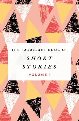 Kniha povídek Fairlight, 1: 1. díl - The Fairlight Book of Short Stories, 1: Volume 1