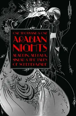 Tisíc a jedna arabská noc: Aladin, Ali Baba, Sindibád a Šeherezádiny pohádky - One Thousand and One Arabian Nights: Aladdin, Ali Baba, Sinbad and the Tales of Scheherazade
