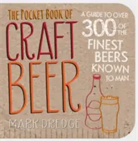 Kapesní kniha o řemeslném pivu - Průvodce více než 300 nejlepšími pivy, která člověk zná - Pocket Book of Craft Beer - A Guide to Over 300 of the Finest Beers Known to Man