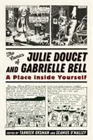 Komiksy Julie Doucetové a Gabrielle Bellové: Místo uvnitř sebe sama - Comics of Julie Doucet and Gabrielle Bell: A Place Inside Yourself