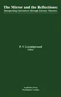 Zrcadlo a odrazy: Interpretace světových literatur prostřednictvím literárních teorií (The Interpreting World Literatures Through Literary Theories) - The Mirror and the Reflections: Interpreting the World Literatures Through Literary Theories