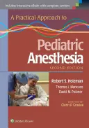 Praktický přístup k dětské anestezii - A Practical Approach to Pediatric Anesthesia