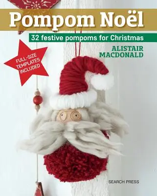 Pompom Noel: 33 slavnostních pompomů na Vánoce - Pompom Noel: 33 Festive Pompoms to Make for Christmas