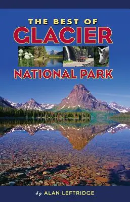 To nejlepší z národního parku Glacier - The Best of Glacier National Park