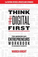 Think #Digital First: The Modern Day Entrepreneurs Workbook to Business Growth (Pracovní příručka pro moderní podnikatele) - Think #Digital First: The Modern Day Entrepreneurs Workbook to Business Growth