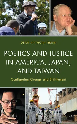 Poetika a spravedlnost v Americe, Japonsku a na Tchaj-wanu: Konfigurace změny a oprávnění - Poetics and Justice in America, Japan, and Taiwan: Configuring Change and Entitlement