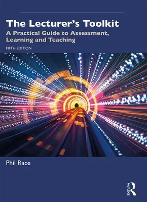 Sada nástrojů pro lektory: Praktický průvodce hodnocením, učením a výukou - The Lecturer's Toolkit: A Practical Guide to Assessment, Learning and Teaching