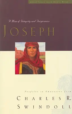 Velké životy: Josef, 3: Muž bezúhonnosti a odpuštění - Great Lives: Joseph, 3: A Man of Integrity and Forgiveness