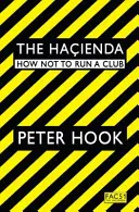 Hacienda - Jak nevést klub - Hacienda - How Not to Run a Club