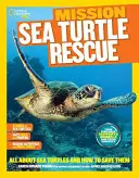 National Geographic Kids Mission: Záchrana mořských želv: Vše o mořských želvách a jak je zachránit. - National Geographic Kids Mission: Sea Turtle Rescue: All about Sea Turtles and How to Save Them