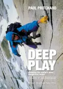 Hluboká hra - Lezení po nejnebezpečnějších cestách světa - Deep Play - Climbing the world's most dangerous routes