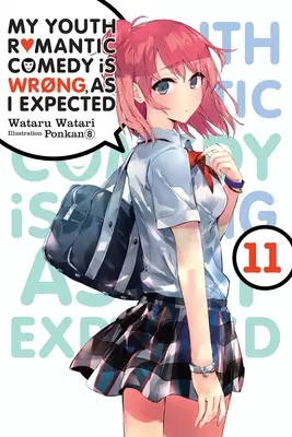 Romantická komedie z mého mládí je špatná, jak jsem očekával, svazek 11 (Light Novel) - My Youth Romantic Comedy Is Wrong, as I Expected, Vol. 11 (Light Novel)