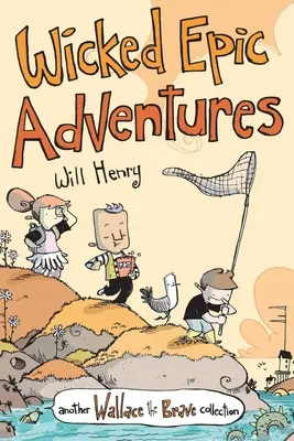 Hříšná epická dobrodružství, 3: Další sbírka Wallace the Brave - Wicked Epic Adventures, 3: Another Wallace the Brave Collection