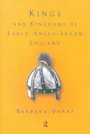 Králové a království rané anglosaské Anglie - Kings and Kingdoms of Early Anglo-Saxon England
